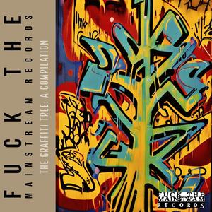 **** the Mainstream Records Presents: The GRAFFITI TREE [an audio illustration compilation] (Explicit)