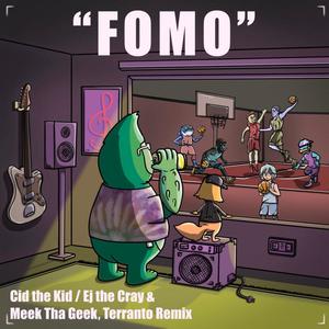 FOMO (feat. EJ the Cray & Meek tha Geek) [Terranto Remix] [Explicit]