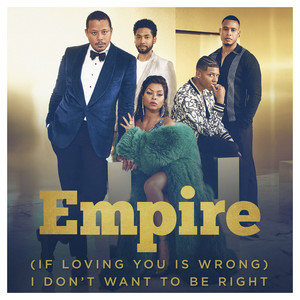 (If Loving You Is Wrong) I Don't Want to Be Right (From "Empire")