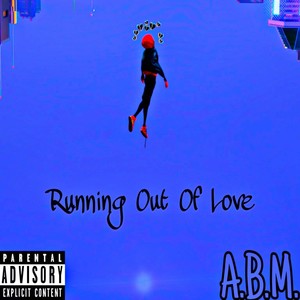 Running Out Of Love (Explicit)