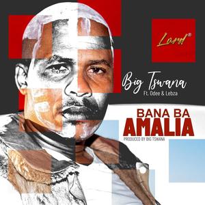 Bana ba AMALIA (feat. Odee & Lebza)