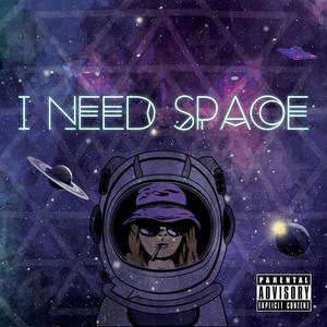 I Need Space (Explicit)