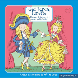 Gai luron, lurette: Chansons de toujours et danses traditionnelles, Vol. 2