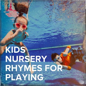 Kids Nursery Rhymes for Playing