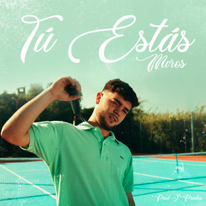 Tú Estás (Explicit)