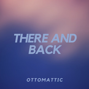 There and Back