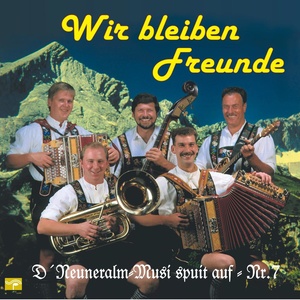 D' Neuneralm Musi spuit auf - Nr. 7 - Wir bleiben Freunde