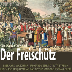 Der Freischütz (自由的射手)