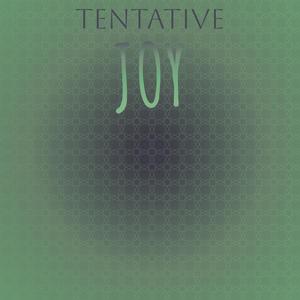 Tentative Joy