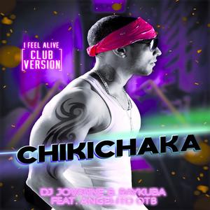 Chikichaka (I Feel Alive) (feat. Angelito OTB) [Club Version]