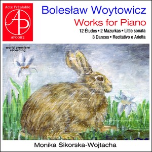 Boleslaw Woytowicz: Works for Piano