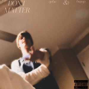 DON'T MATTER (feat. Bapop) (Explicit)