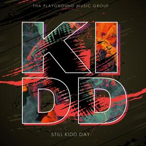 Still Kidd Day (Explicit)