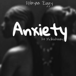 Anxiety (feat. Mr.Rixhway|Explicit)