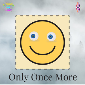 Only Once More