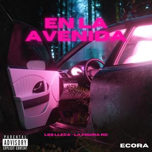 En La Avenida (feat. La Figura RD) [Explicit]