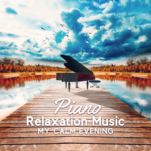 Piano Relaxation Music – My Calm Evening