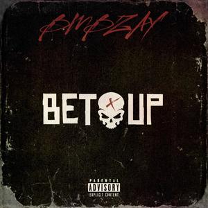 BET UP (Explicit)