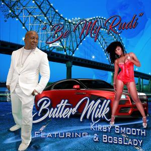 Be My Rudi(feat. Kirby Smooth & Boss Lady) (Explicit)