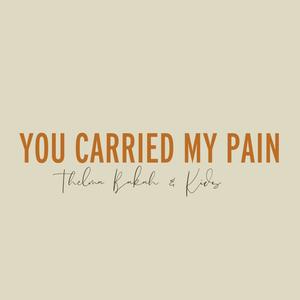 You carried my pain (with kids) (feat. ft. Zegen & Wonder)