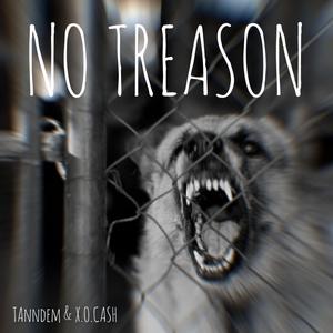 No Treason (feat. X.O.Cash)