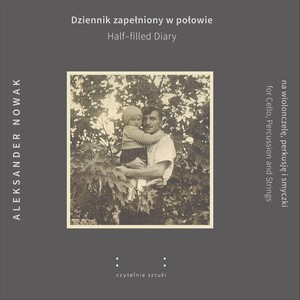 Aleksander Nowak - Dziennik zapełniony w połowie / Half-filled diary