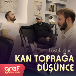 Kan Toprağa Düşünce (Akustik Düet)