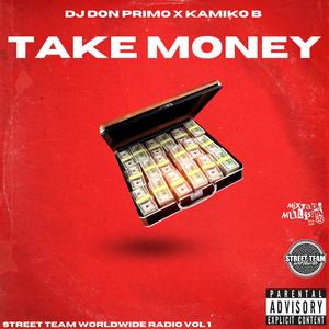 Take Money freestyle (feat. Kamiko B) (Explicit)
