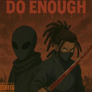Do Enough (feat. Shaun Redrum) (Explicit)