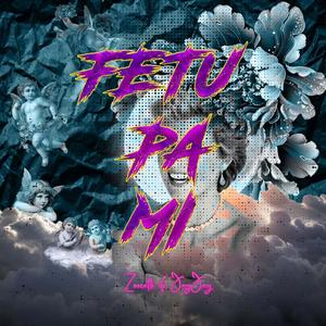 FETU PA MI (feat. ZOOCATTI)