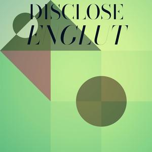 Disclose Englut