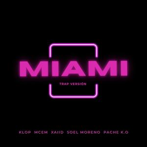 MIAMI (feat. XAIID, MCeM, Soel Moreno & Pache K.O) [Trap Version]