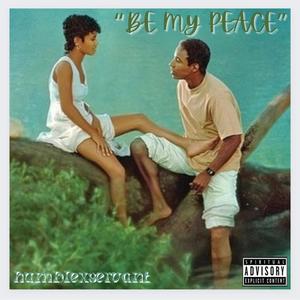 BE MY PEACE