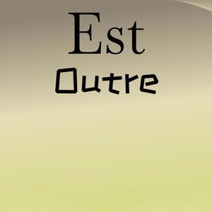 Est Outre