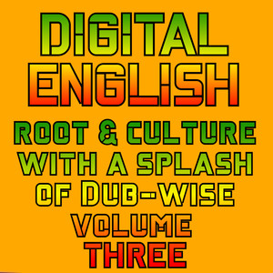 ROOTS AND CULTURE WITH A SPLASH OF DUB WISE, Vol. 3 (Digital English)