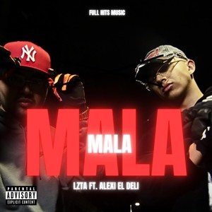 Mala (feat. Alexi El Deli) (Explicit)