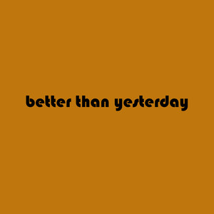 Better Than Yesterday (Instrumental)