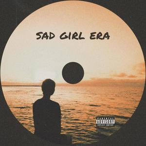 Sad Girl Era