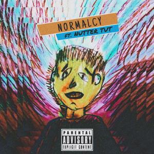 NORMALCY (feat. Nutter Tut) [Explicit]