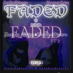 FADED (feat. Young Grim) (PT1) (Explicit)