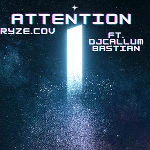 Attention (feat. dj-callum & Bastian) [Explicit]