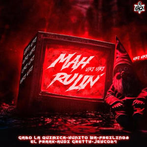 Mah Rulin (feat. Audi Gretty, YunitoWa, Jeyco27, Gabo la Quimica, Freilin08 & El Praak)