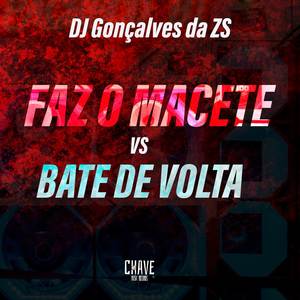 Faz o macete vs Bate de volta (Explicit)