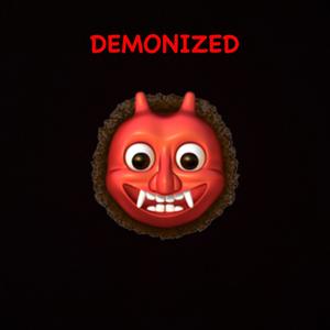demonized (Explicit)