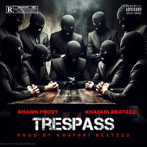 Trespass (feat. Khafari beatzzz)