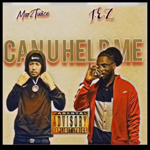 Can U Help Me (feat. Mar2twice) (Explicit)
