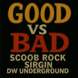 Good Vs Bad (Explicit)