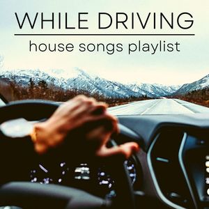 House Songs Playlist