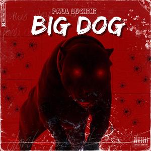 BIG DOG (Explicit)