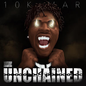 UNCHAINED (Explicit)